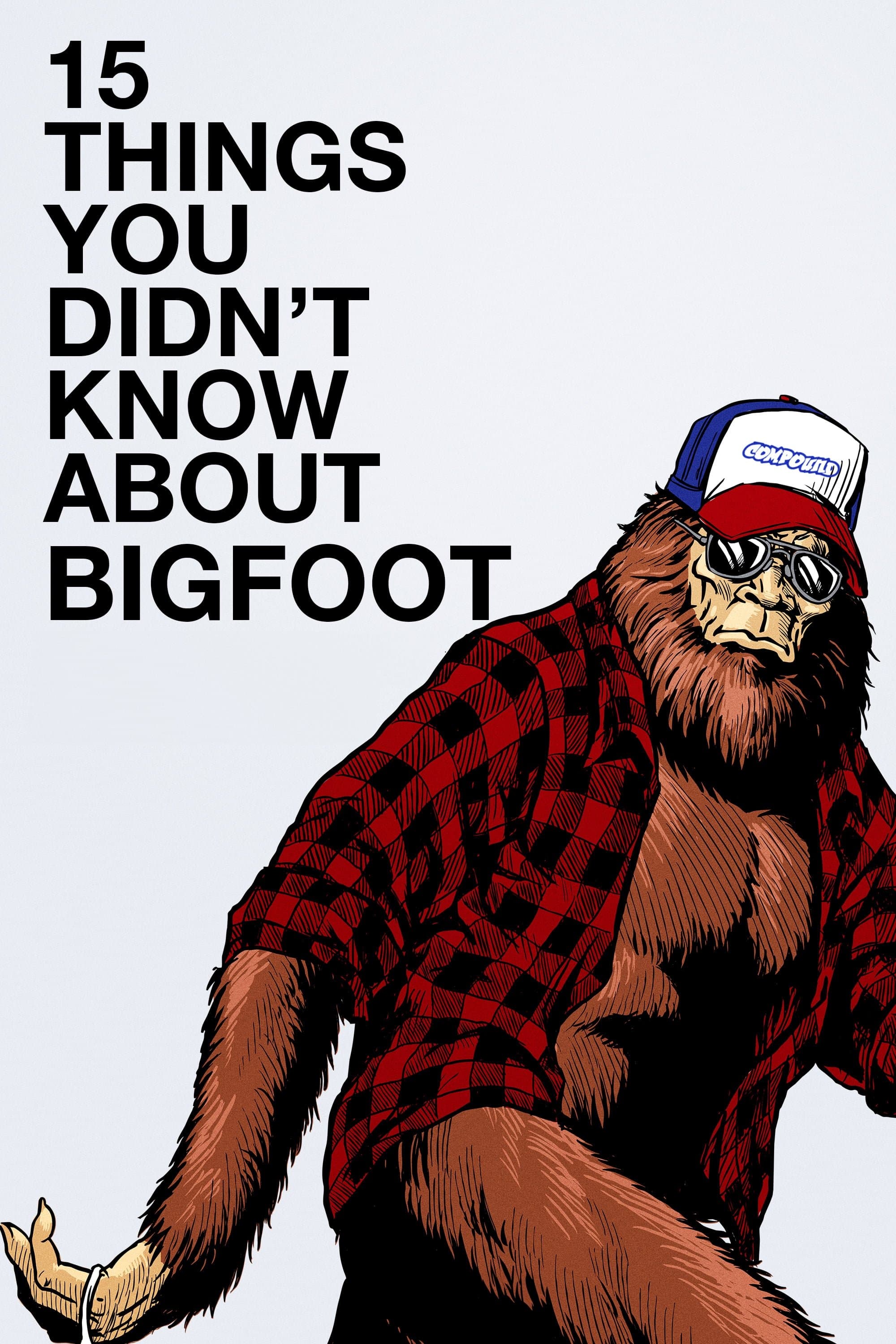Poster 15 Things You Didn't Know About Bigfoot