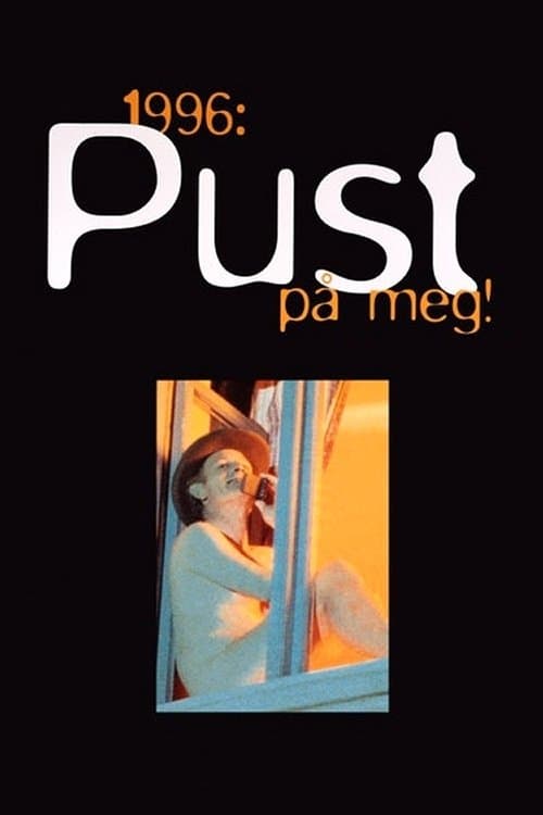 Poster 1996: Pust på meg!