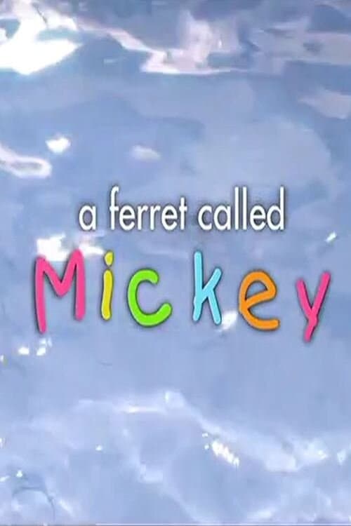 Poster A Ferret Called Mickey