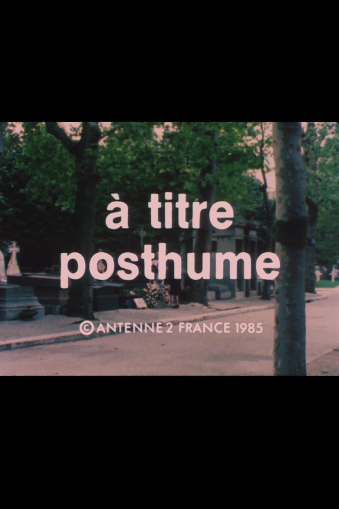 Poster À titre posthume