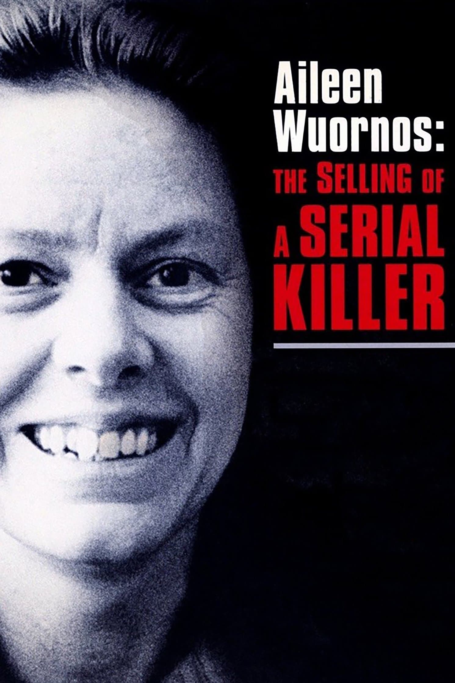 Poster Aileen Wuornos: The Selling of a Serial Killer