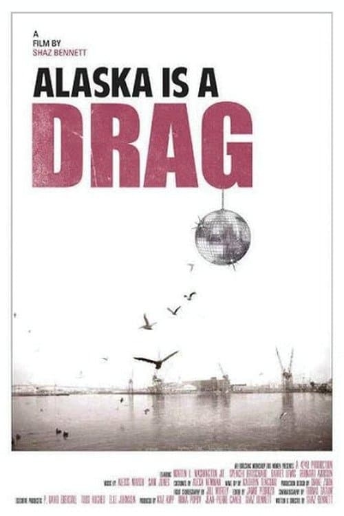 Poster Alaska is a Drag