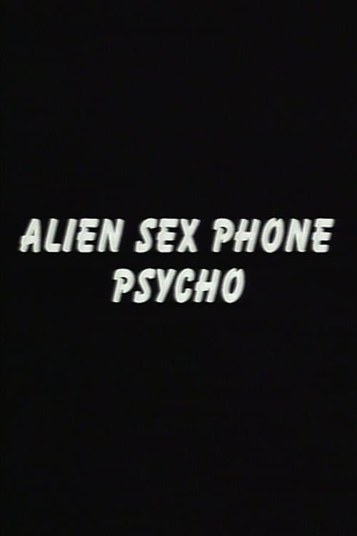 Poster Alien Sex Phone Psycho