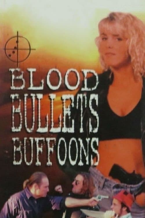 Poster Blood, Bullets, Buffoons