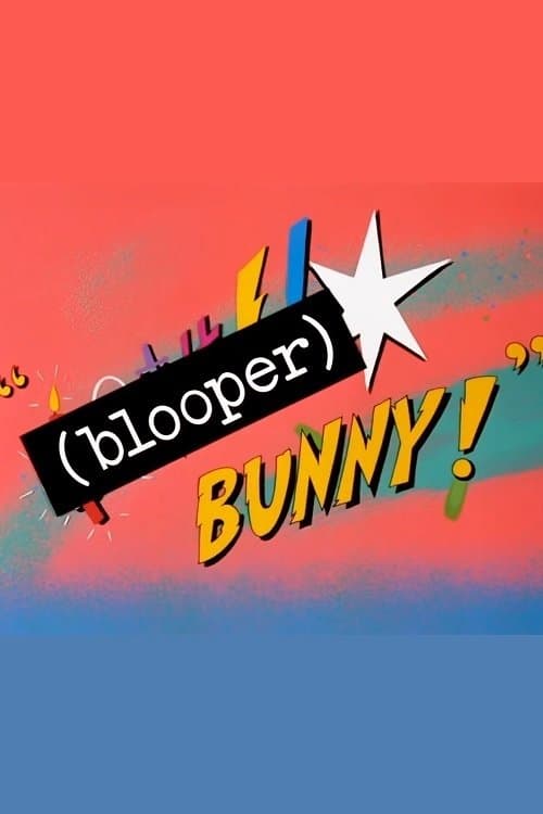Poster (Blooper) Bunny!