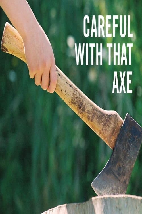 Poster Careful with that Axe!