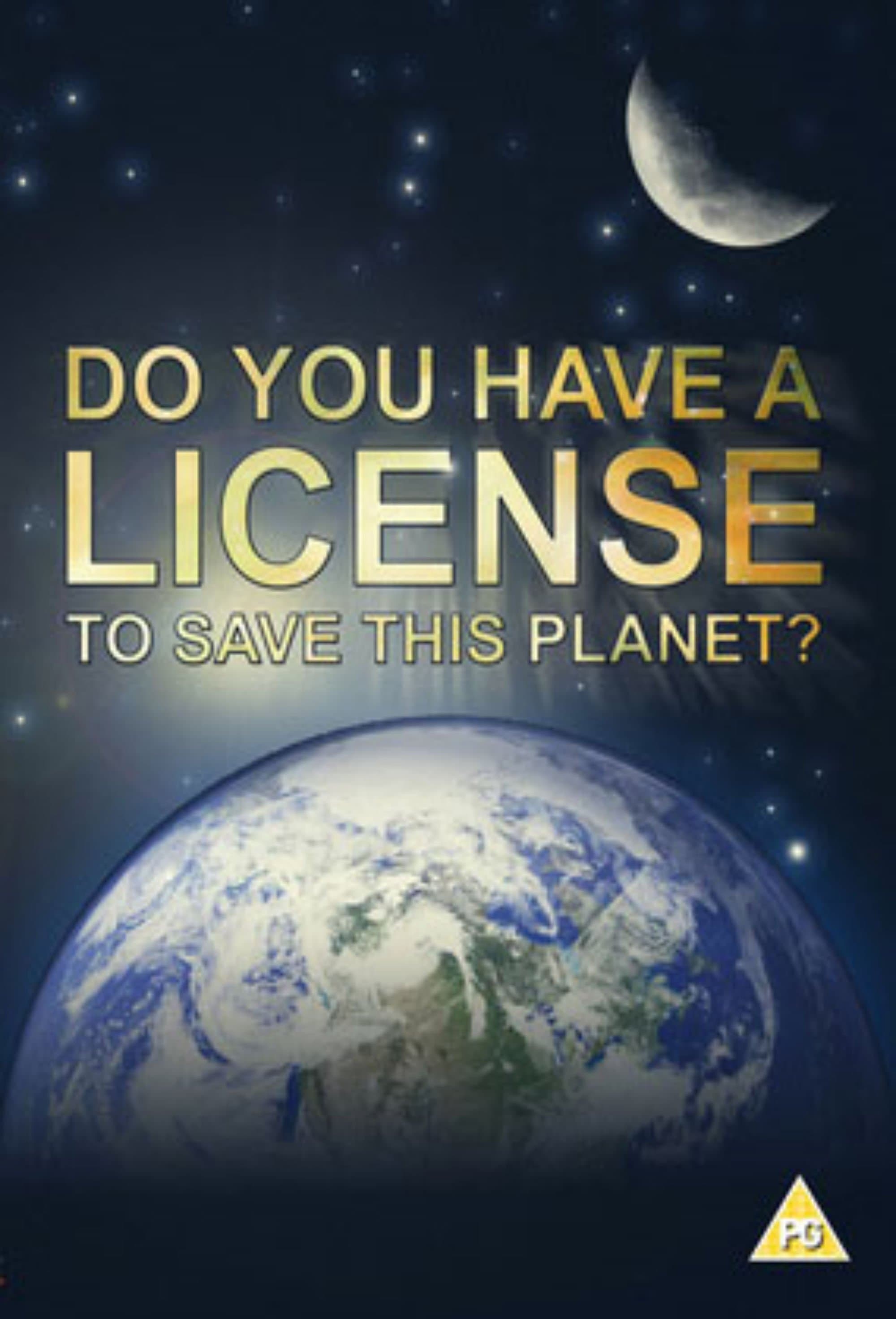 Poster Do You Have a Licence to Save this Planet?