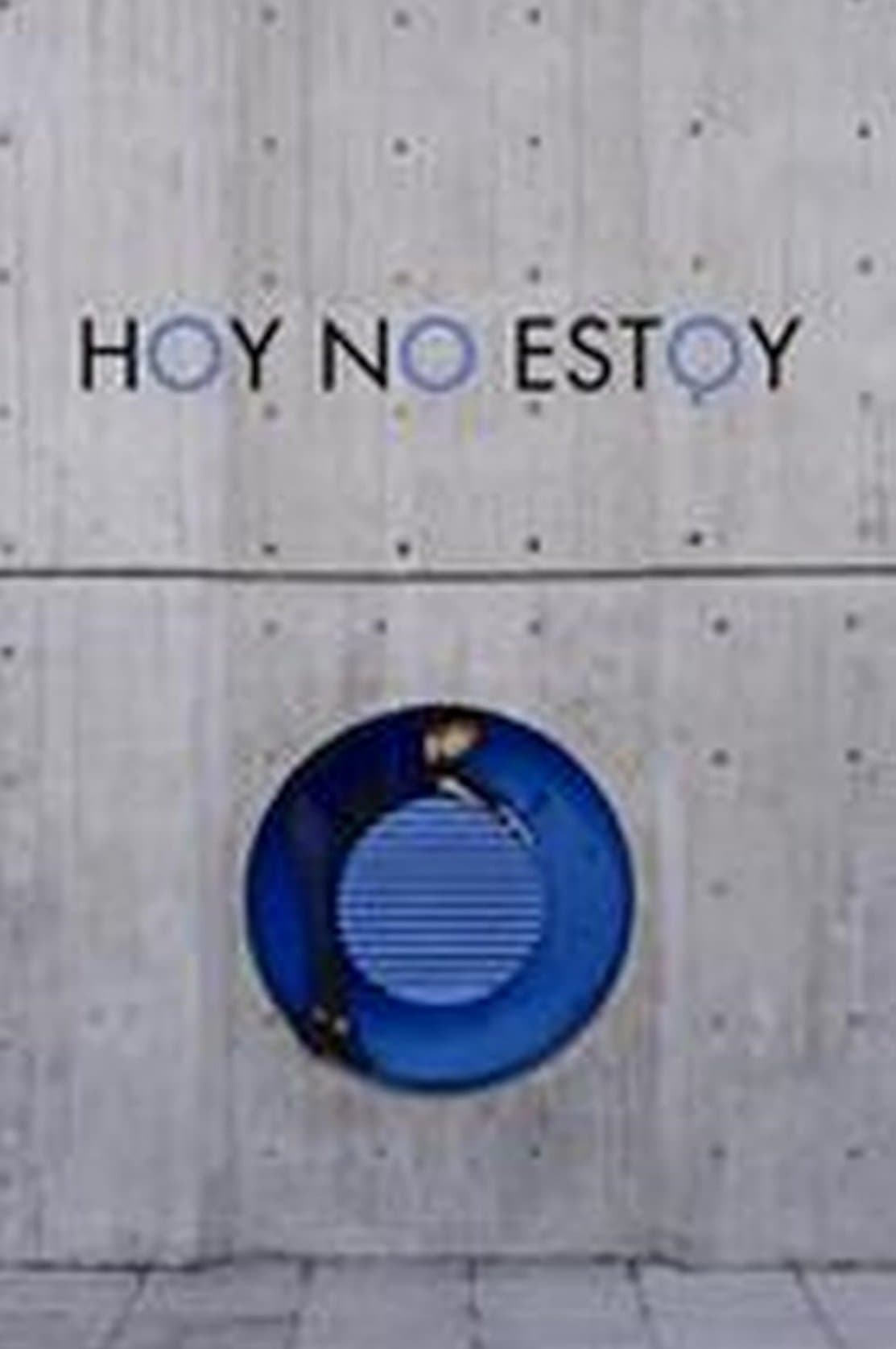 Poster Hoy no estoy