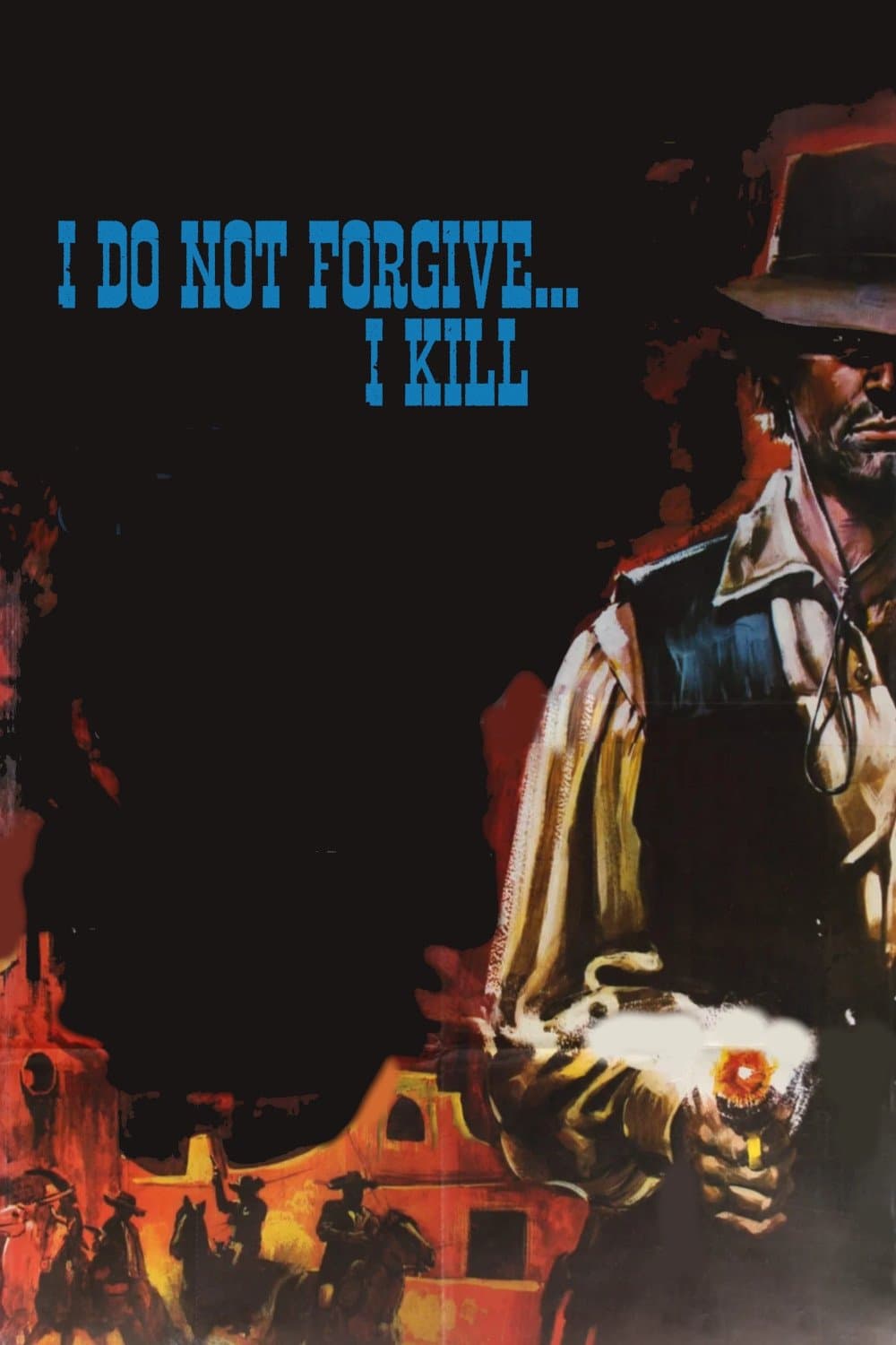 Poster I Do Not Forgive... I Kill!