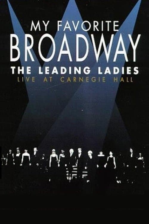 Poster My Favorite Broadway: The Leading Ladies