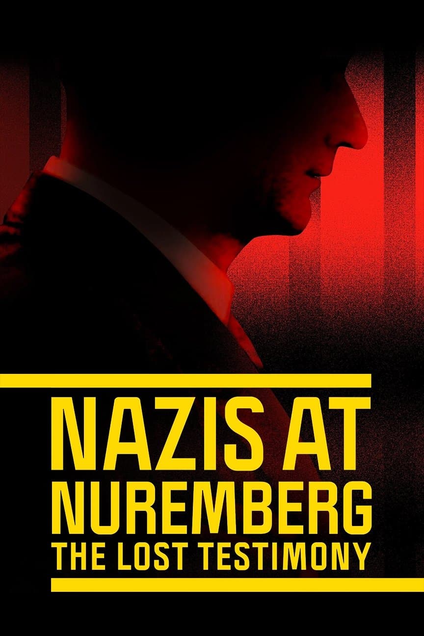 Poster Nazis at Nuremberg: The Lost Testimony