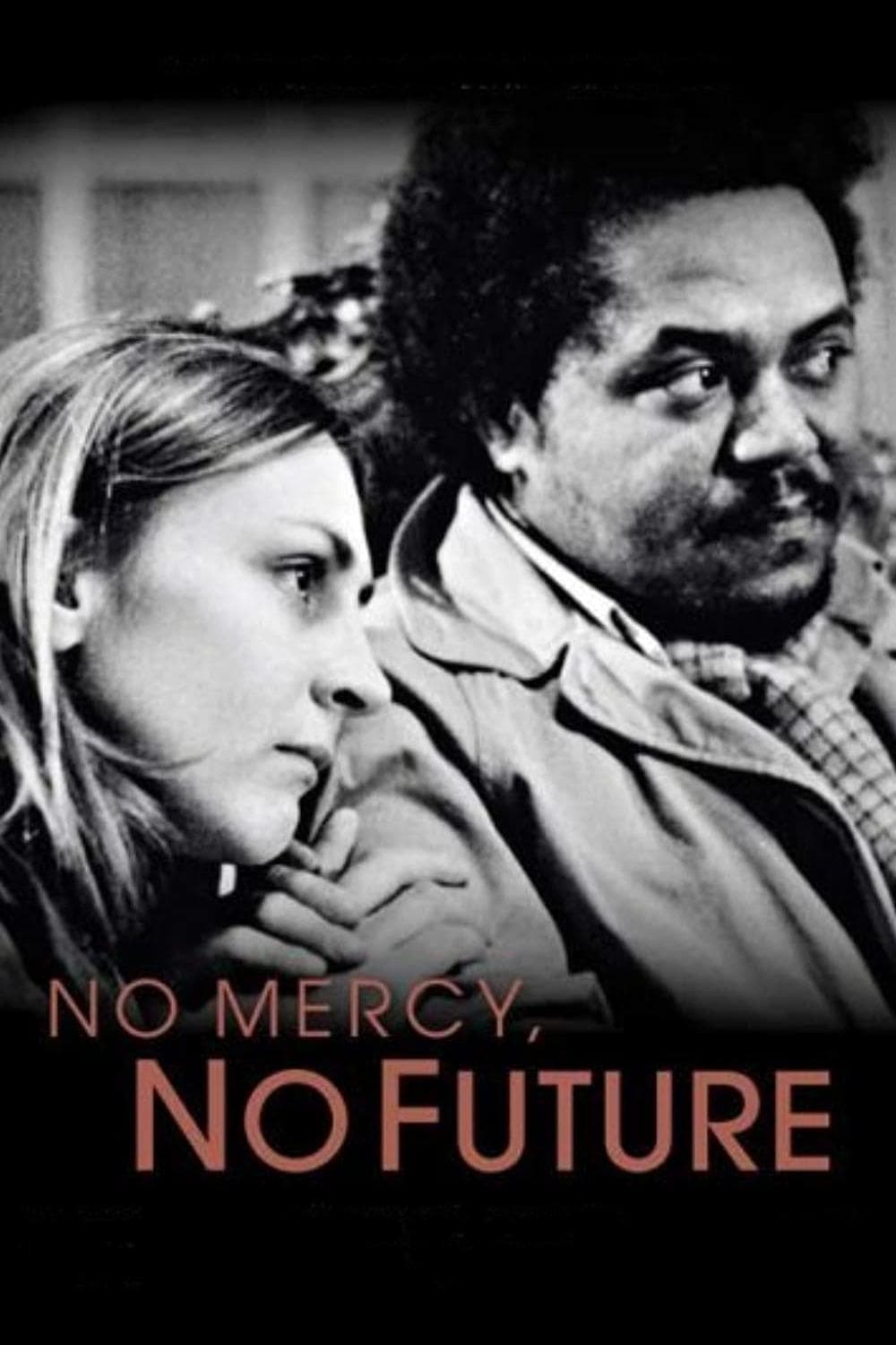 Poster No Mercy, No Future