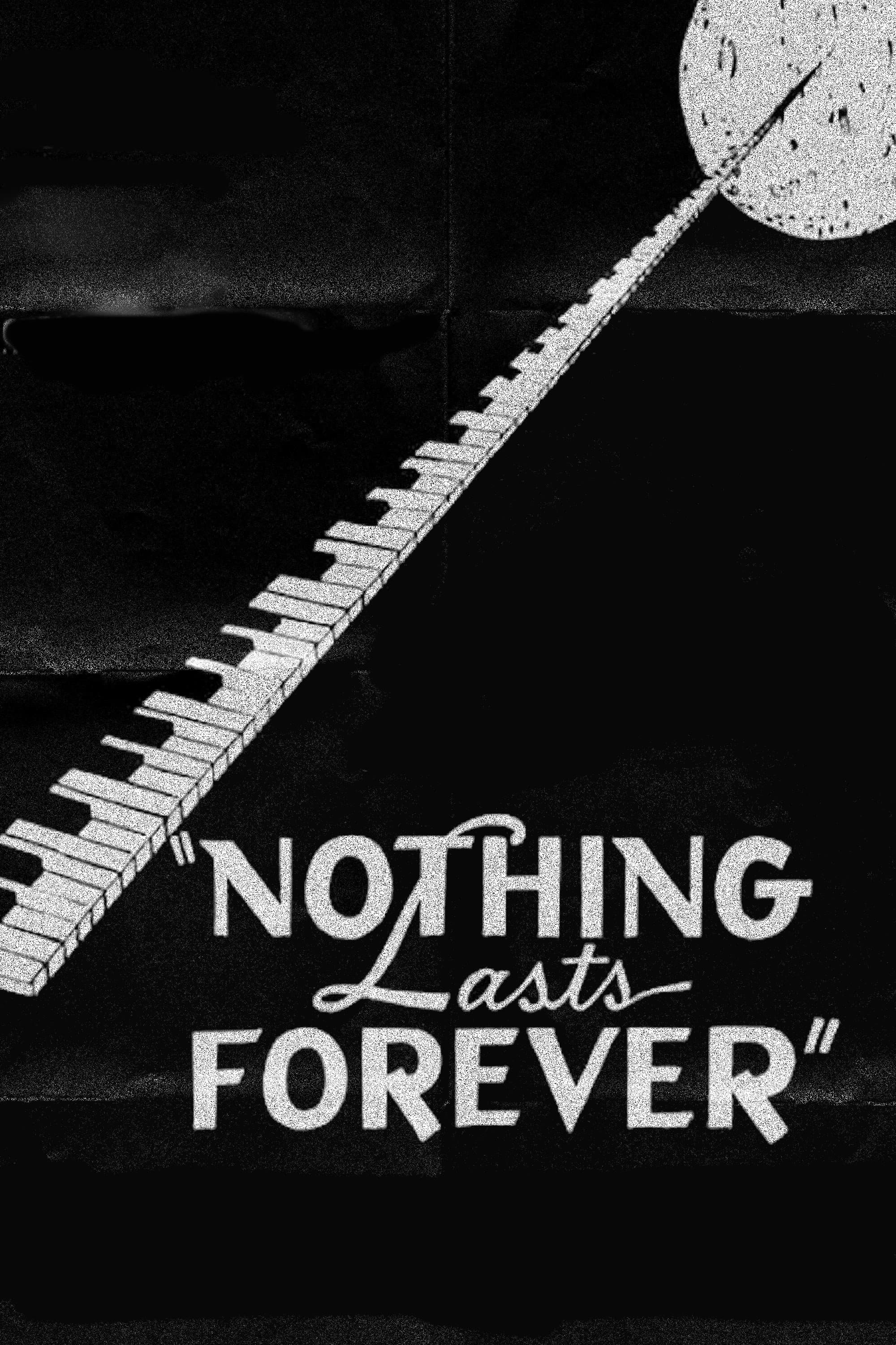 Poster Nothing Lasts Forever