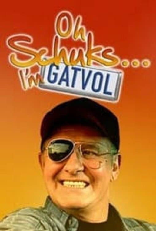 Poster Oh Schuks... I'm Gatvol