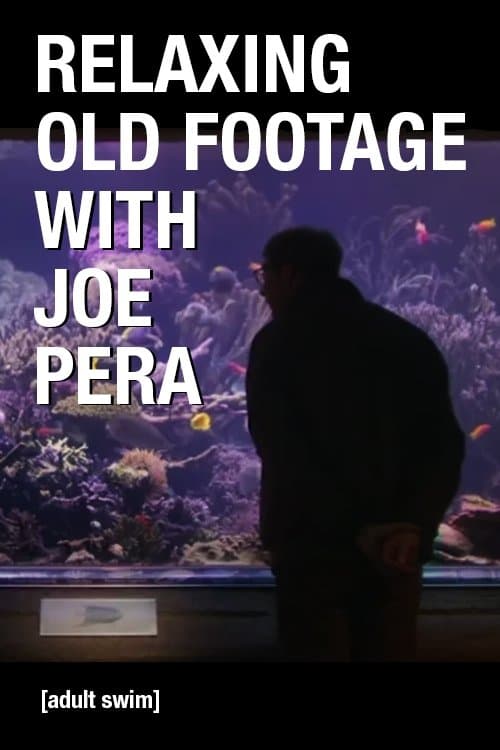 Poster Relaxing Old Footage With Joe Pera