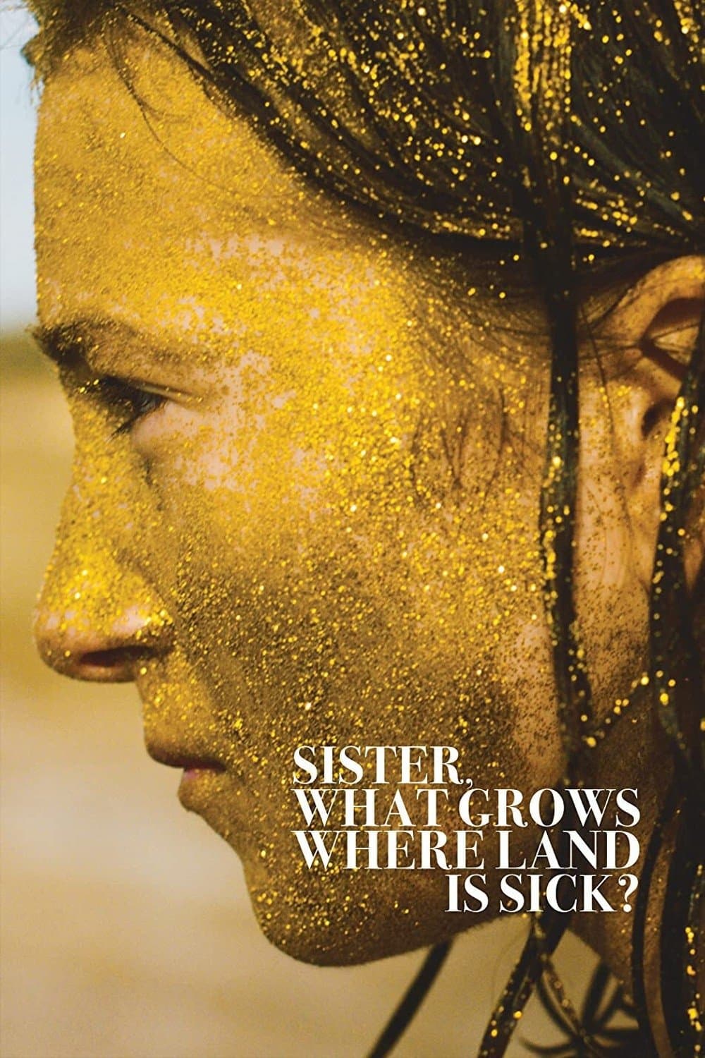 Poster Sister, What Grows Where Land Is Sick?