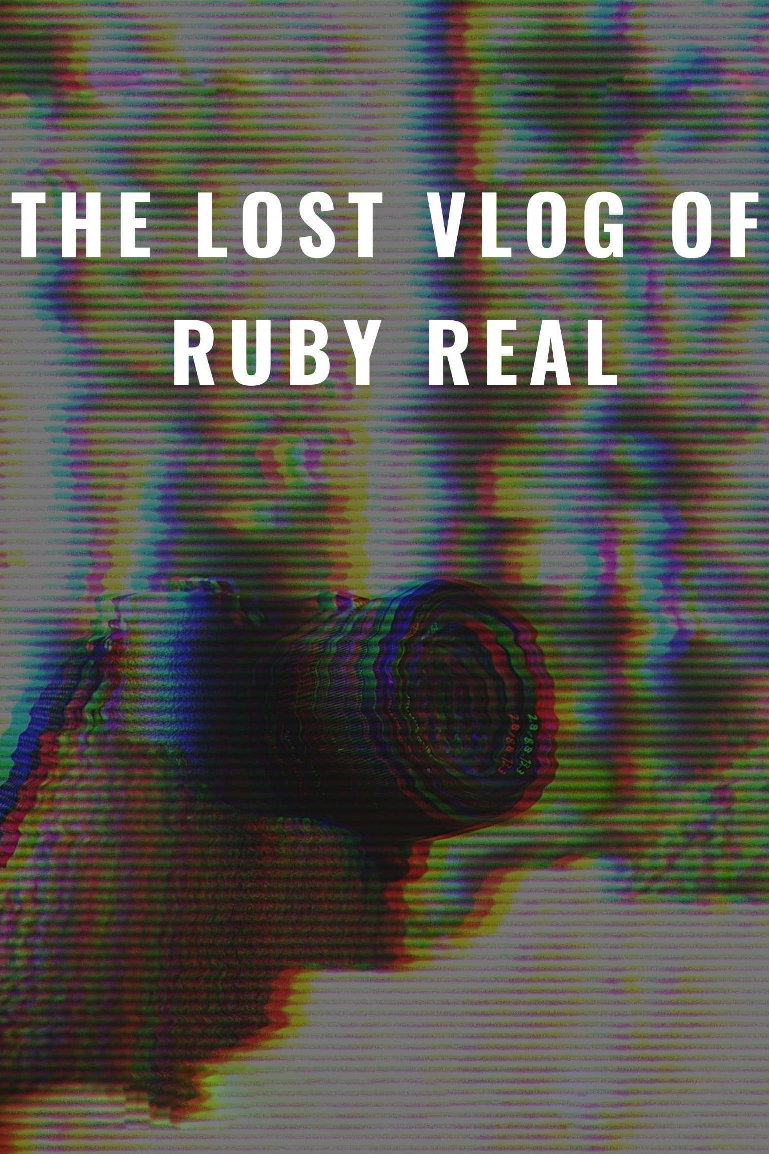 Poster The Lost Vlog of Ruby Real