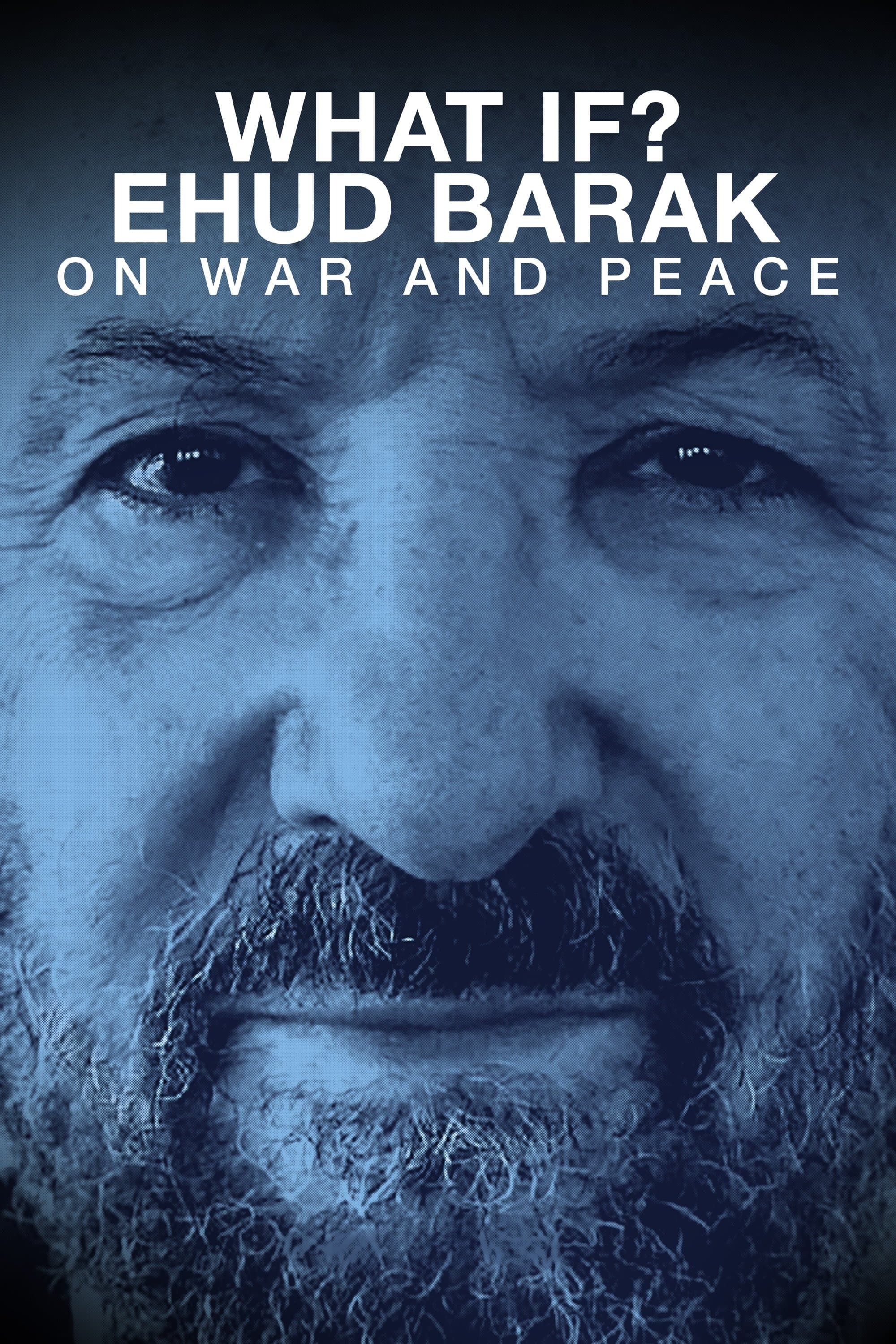 Poster What if? Ehud Barak on War and Peace