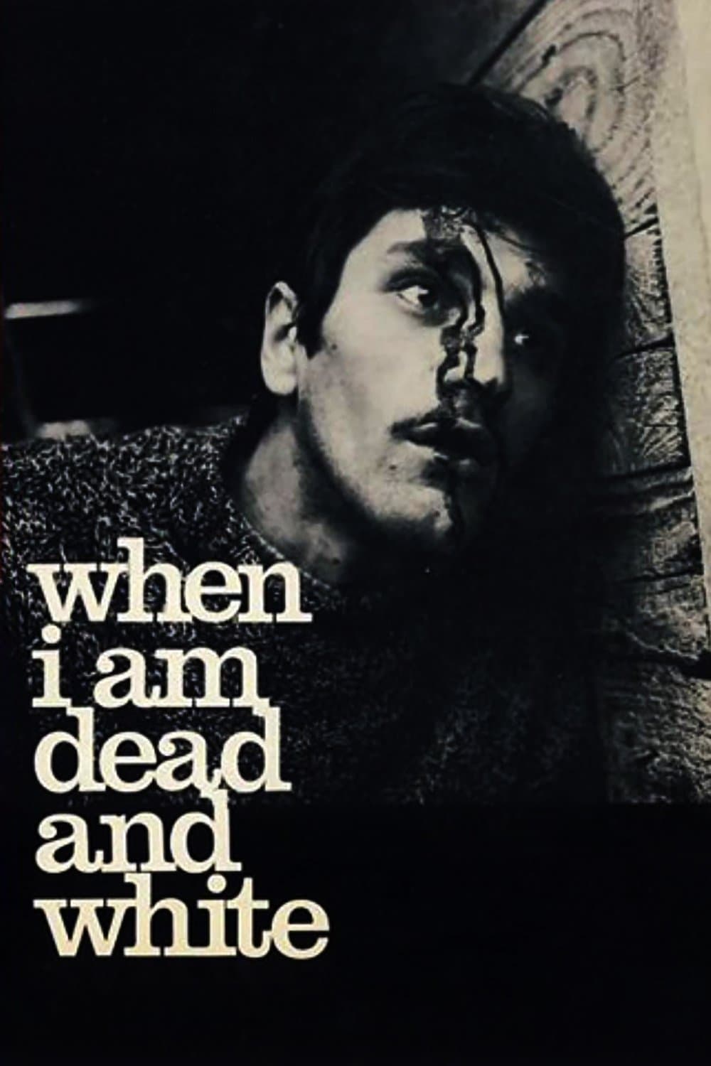 Poster When I Am Dead and White