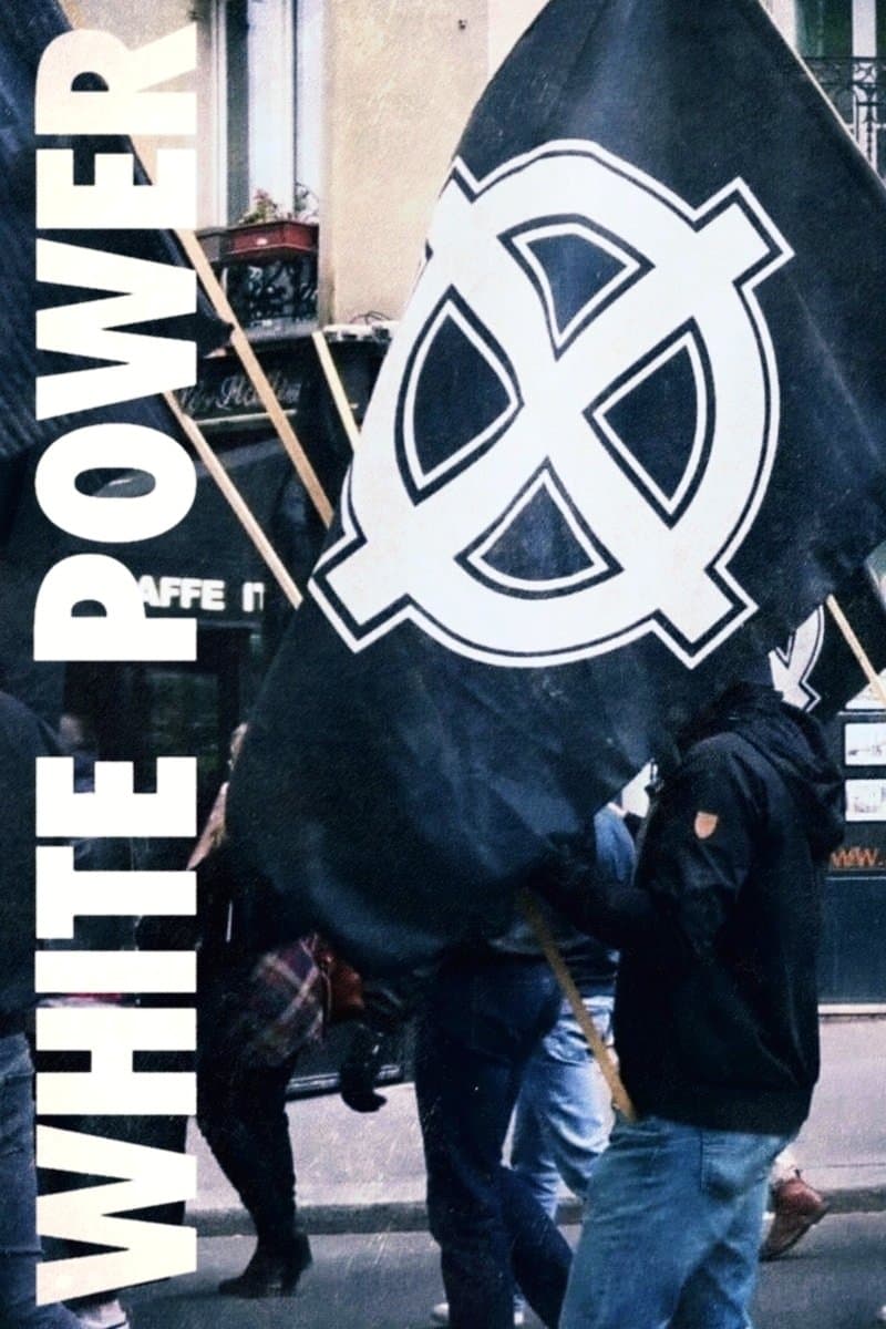 Poster White Power: Inside Europe's Far-Right Movement
