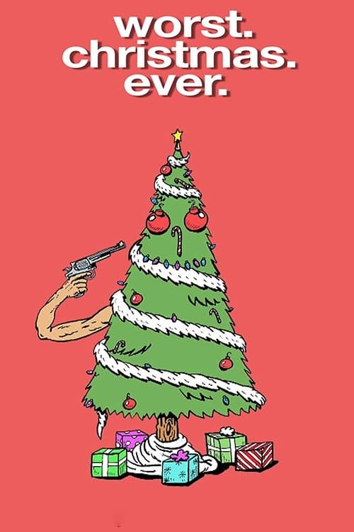 Poster Worst. Christmas. Ever.