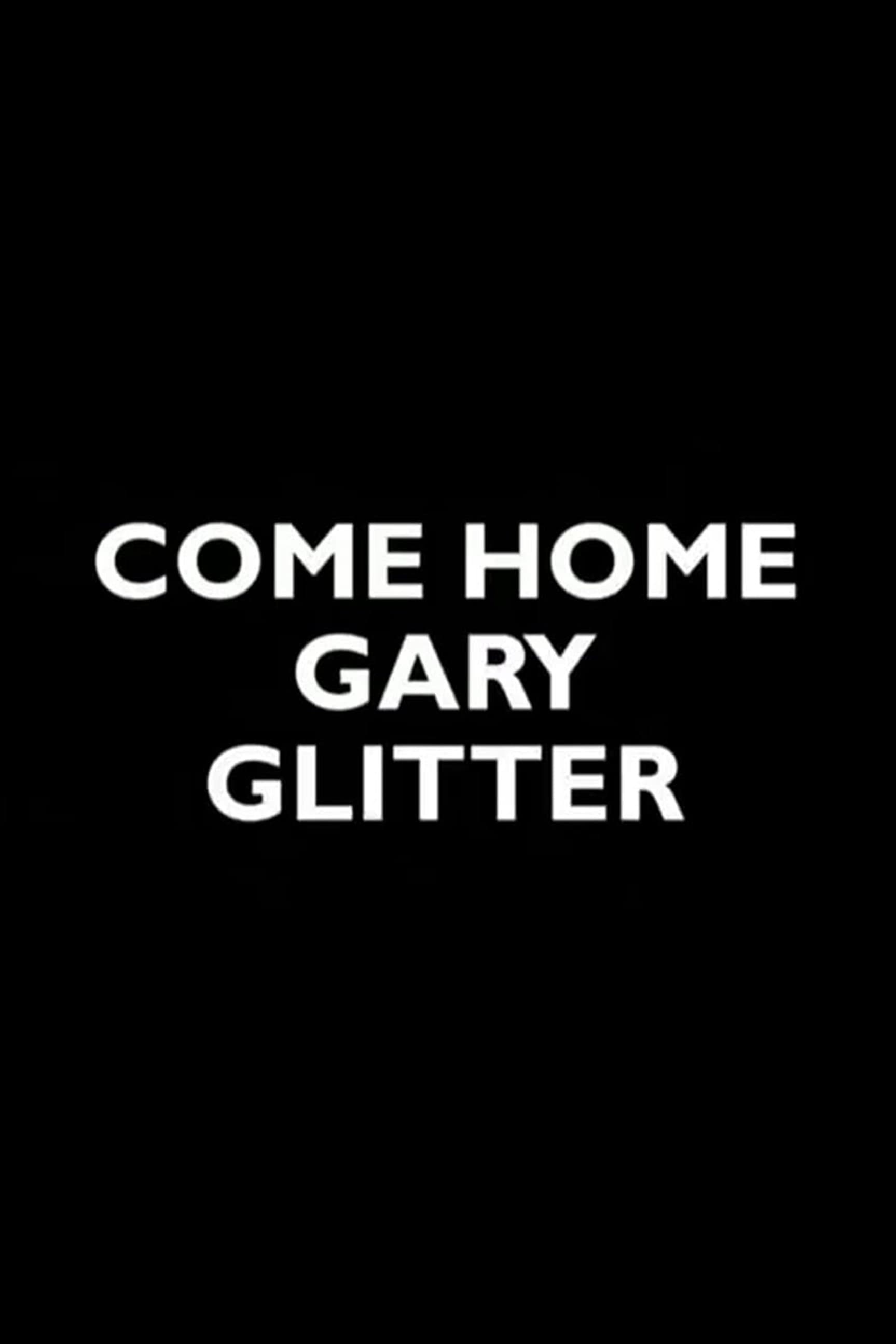 Poster Come Home Gary Glitter