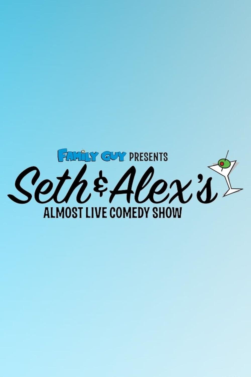 Poster Family Guy Presents: Seth & Alex's Almost Live Comedy Show