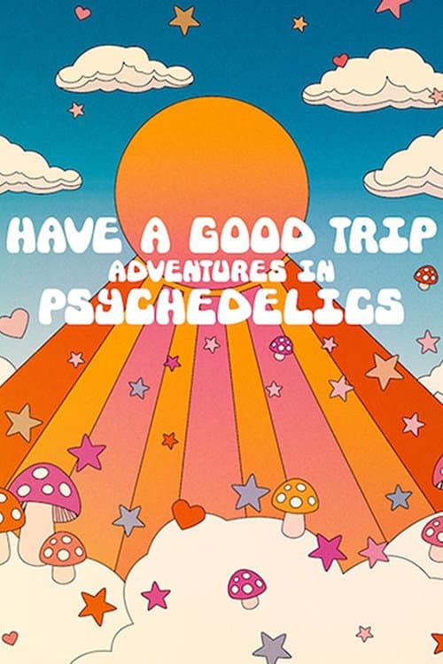 Poster Have a Good Trip: Adventures in Psychedelics
