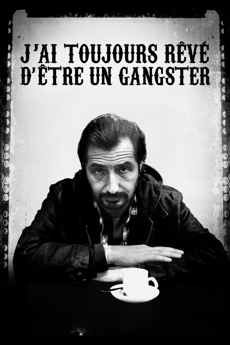 Poster I Always Wanted to Be a Gangster
