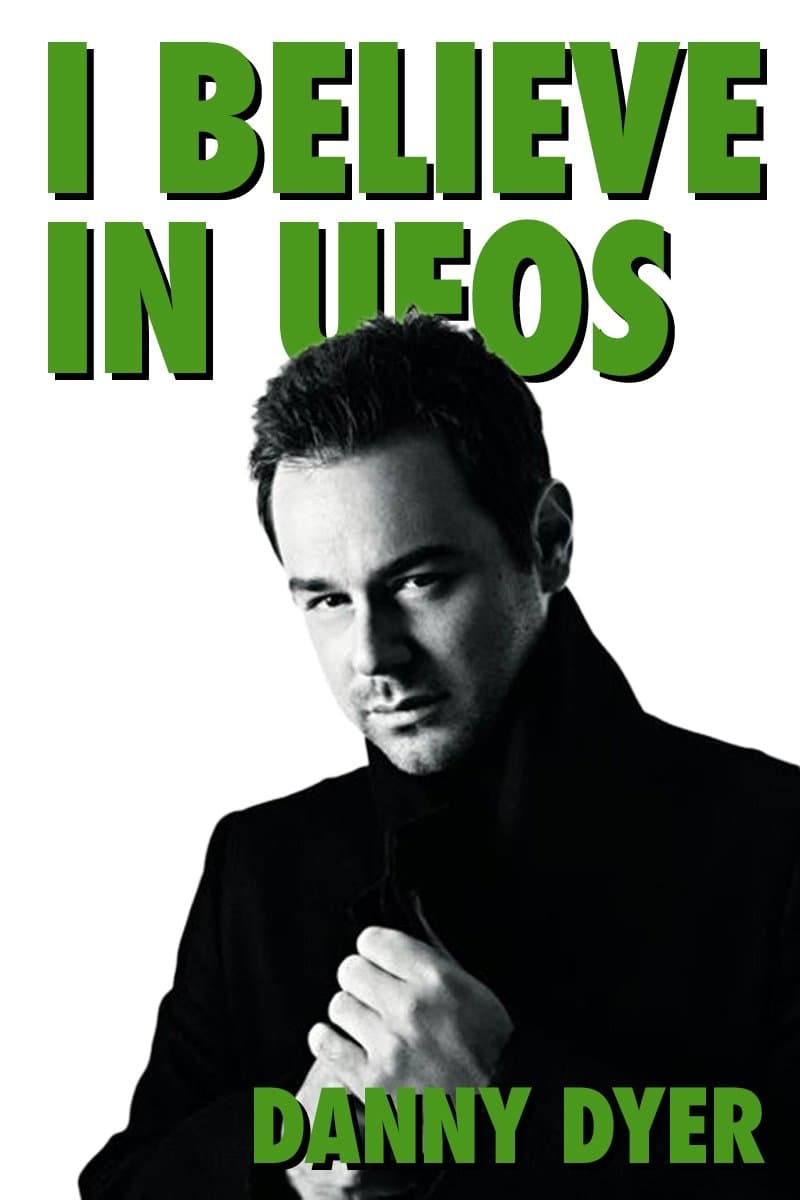 Poster I Believe in UFOs: Danny Dyer