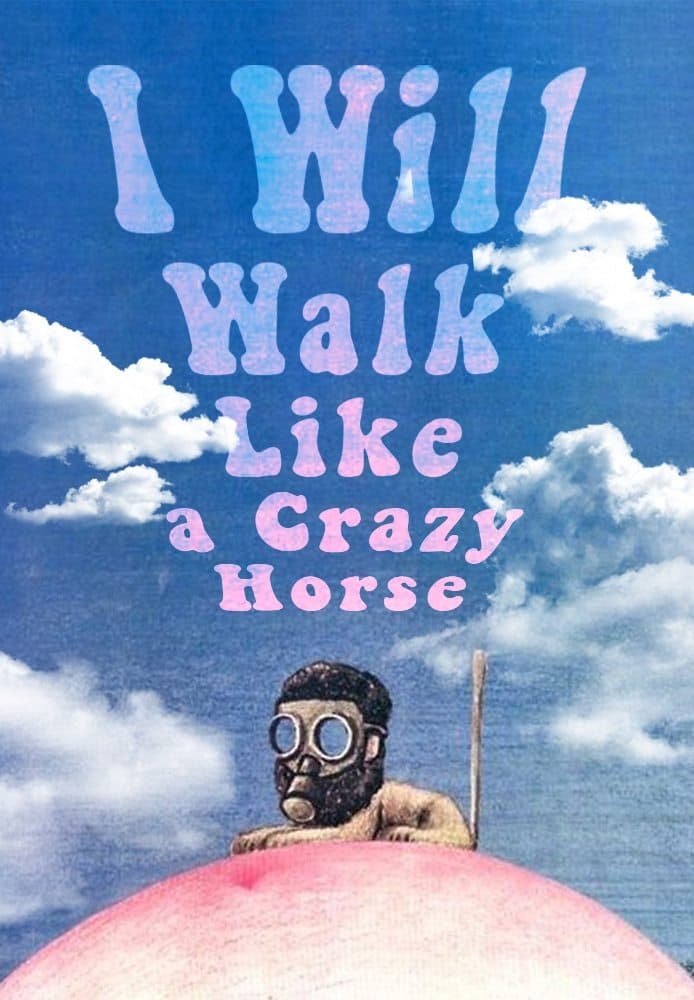 Poster I Will Walk Like a Crazy Horse