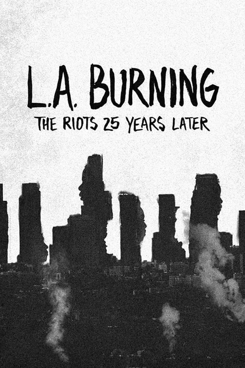Poster L.A. Burning: The Riots 25 Years Later