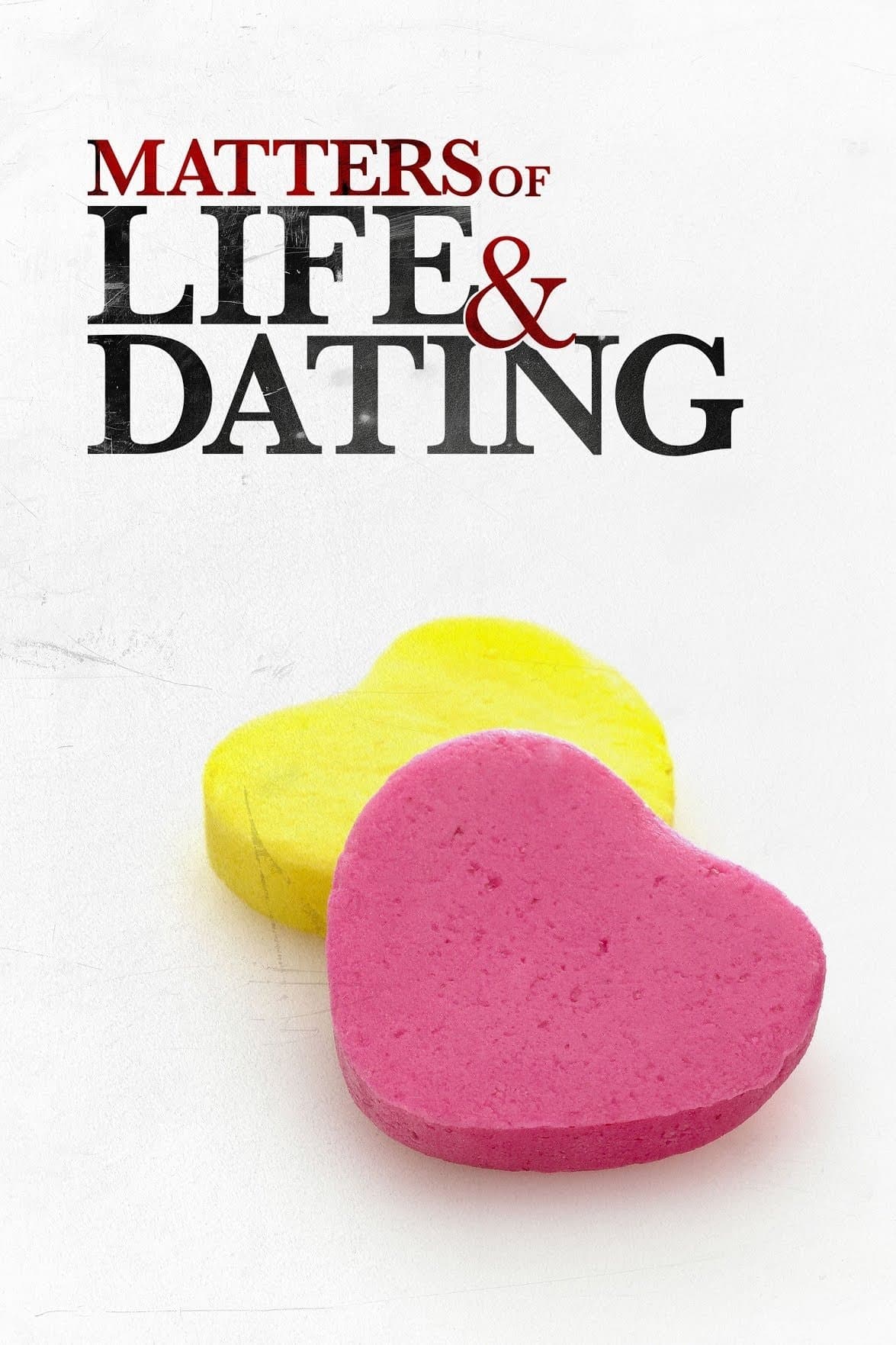 Poster Matters of Life & Dating