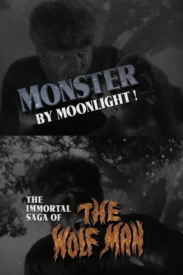 Poster Monster by Moonlight! The Immortal Saga of 'The Wolf Man'