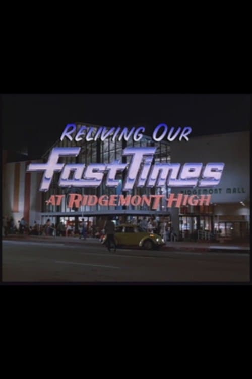 Poster Reliving Our Fast Times at Ridgemont High