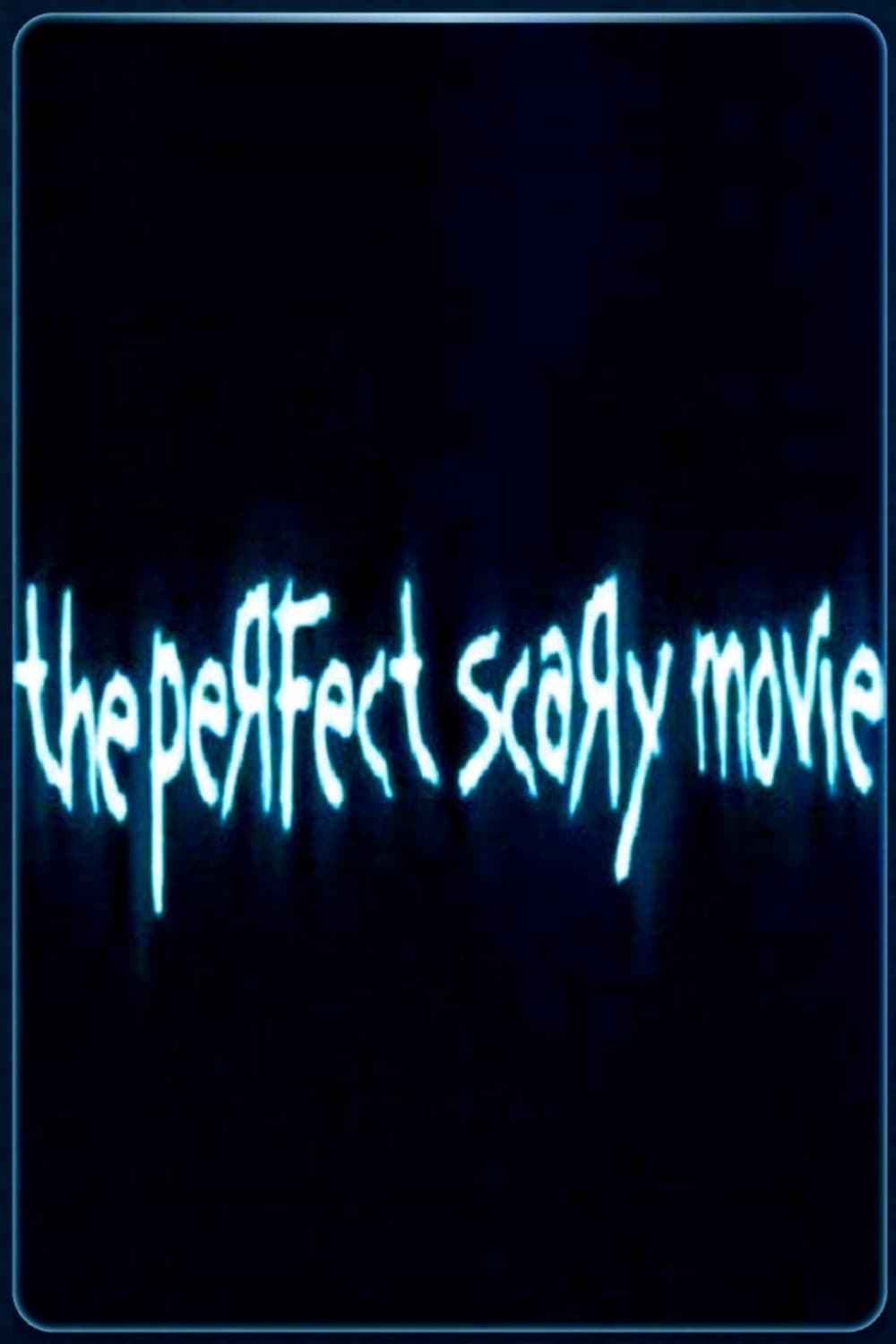 Poster The Perfect Scary Movie