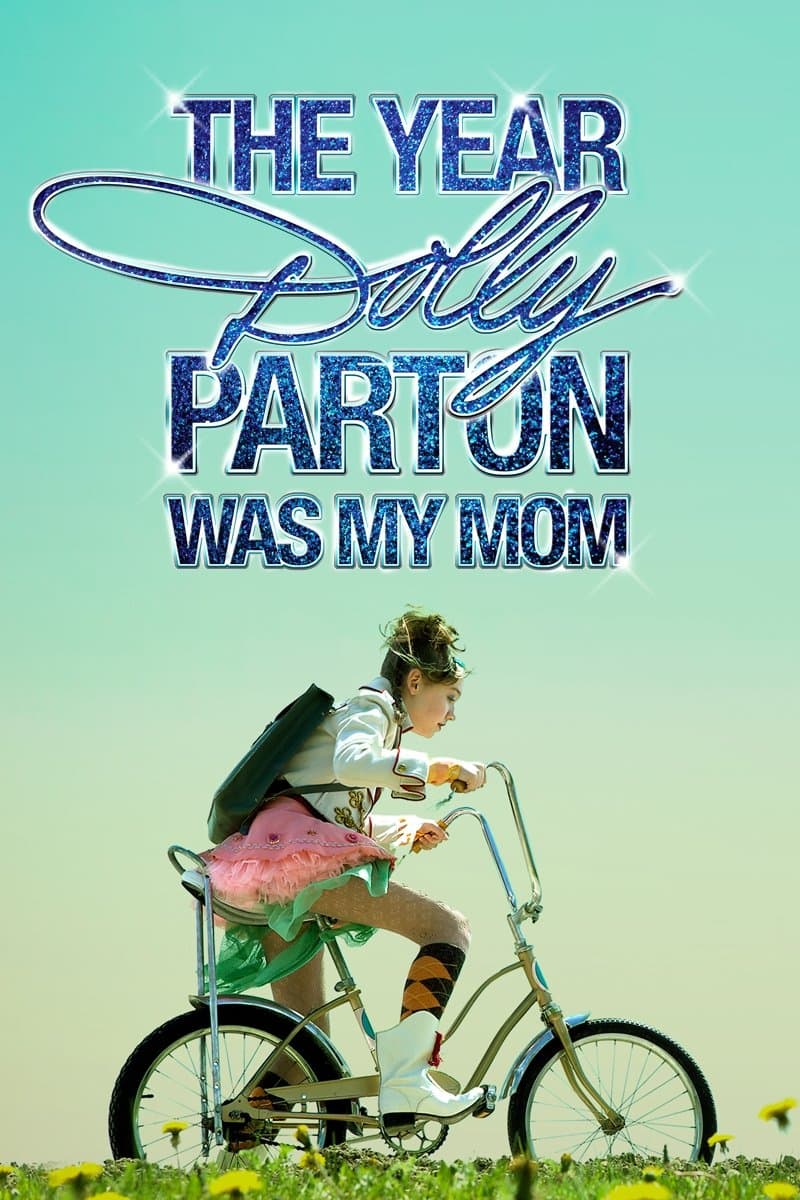 Poster The Year Dolly Parton Was My Mom