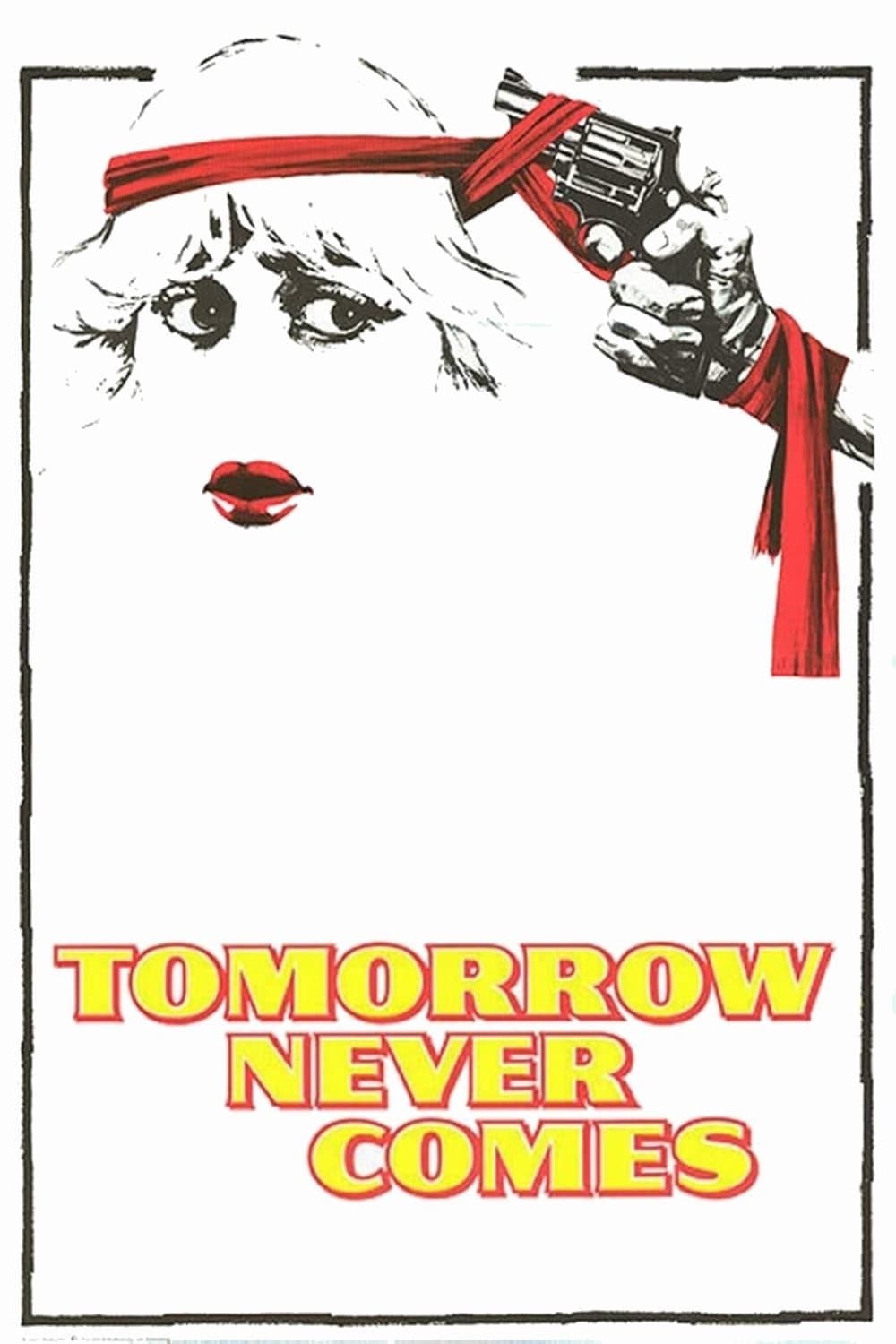 Poster Tomorrow Never Comes