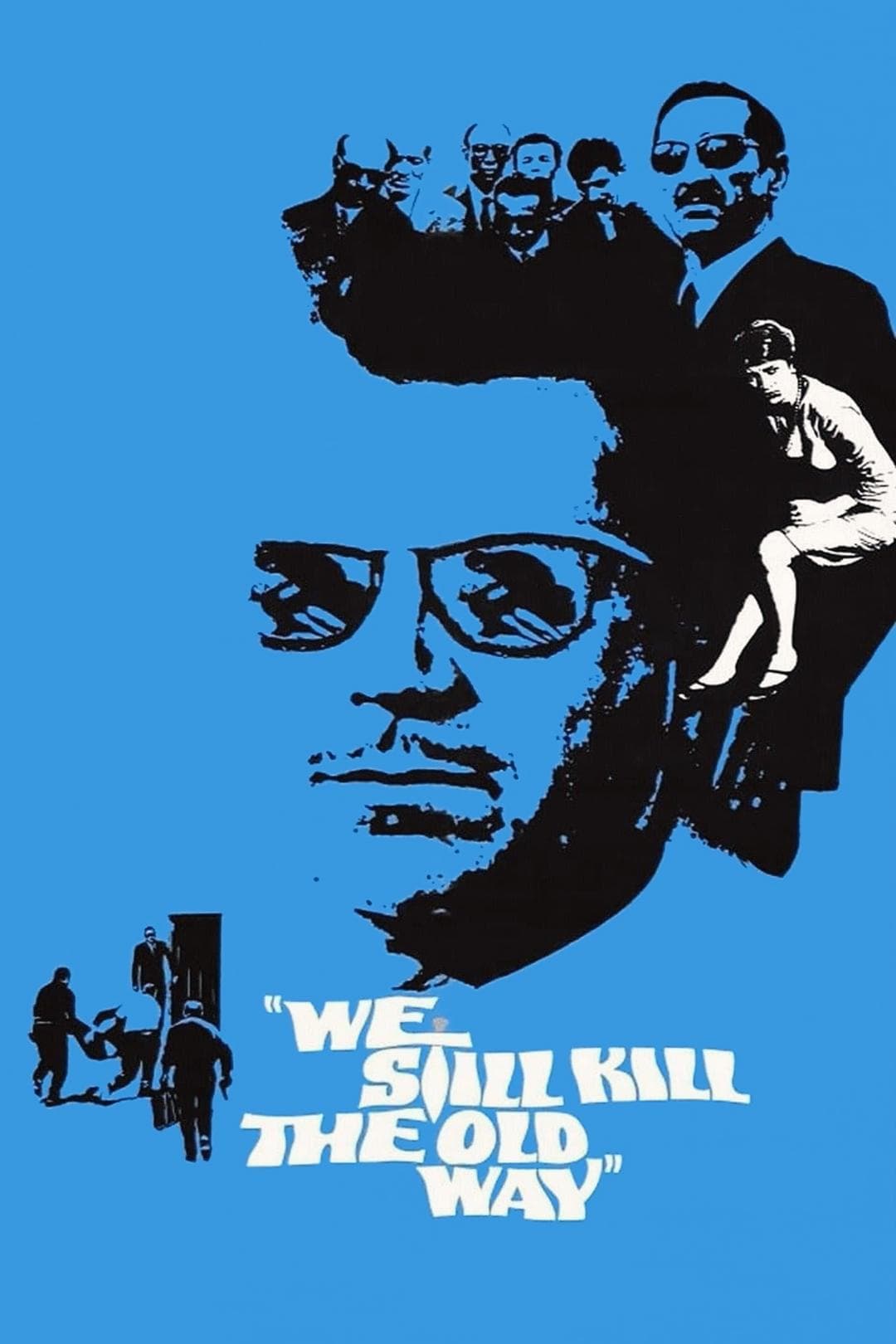 Poster We Still Kill the Old Way
